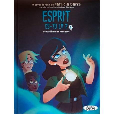 Esprit es-tu là ? - Tome 1 - Le fantôme de Kervadec