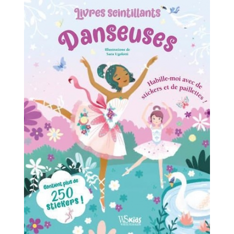 Livres scintillants Danseuses - Habille-moi de stickers et de paillettes ! Contient plus de 250 stickers ! - Album