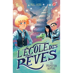 L'école des rêves - La promotion Neptune - Grand Format