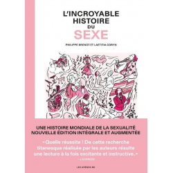 Incroyable Histoire du sexe (L') - L'Incroyable Histoire du sexe - intégrale