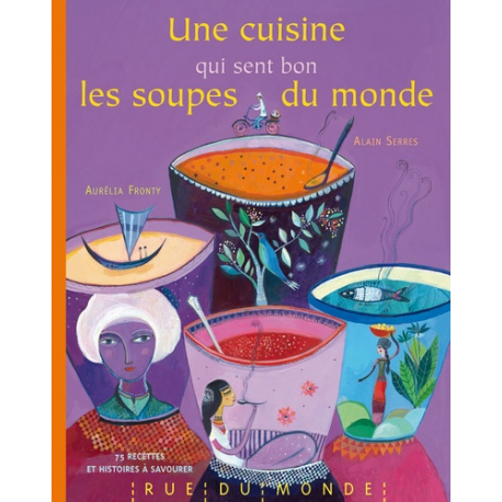 Une cuisine qui sent bon les soupes du monde - Album