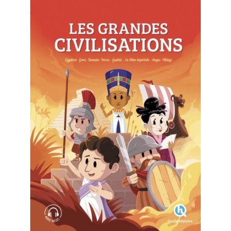 Les grandes civilisations - Egyptiens- grecs- romains- perses- gaulois- la Chine impériale- mayas- vikings - Album