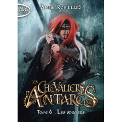 Les chevaliers d'Antarès - Tome 6