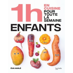 En 1h je cuisine les repas de mes enfants pour toute la semaine - 80 menus faits maison- sans gâchis et avec des produits de sa