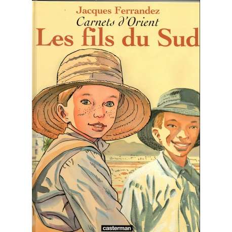 Carnets d'Orient - Tome 3 - Les fils du Sud