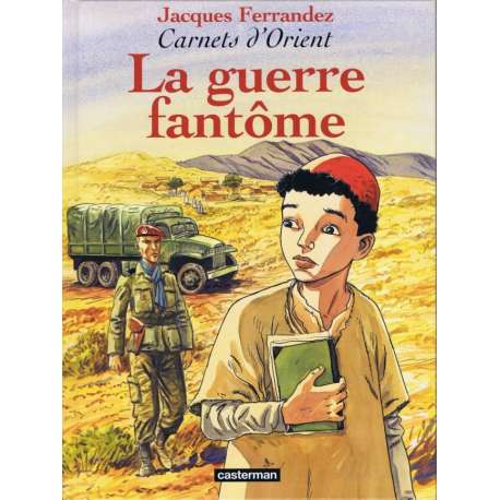 Carnets d'Orient - Tome 6 - La guerre fantôme