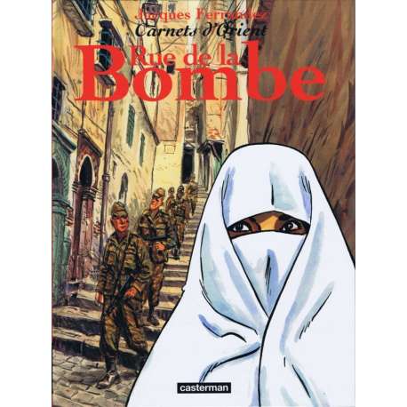 Carnets d'Orient - Tome 7 - Rue de la Bombe