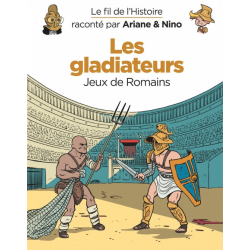 Fil de l'Histoire raconté par Ariane & Nino (Le) - Tome 6 - Les gladiateurs (Jeux de Romains)