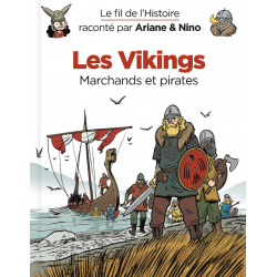 Fil de l'Histoire raconté par Ariane & Nino (Le) - Tome 11 - Les Vikings (Marchands et pirates)