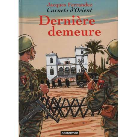 Carnets d'Orient - Tome 9 - Dernière demeure