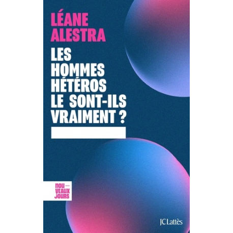 Les hommes hétéros le sont-ils vraiment ? - Grand Format