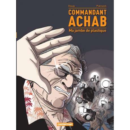 Commandant Achab - Tome 2 - Ma jambe de plastique