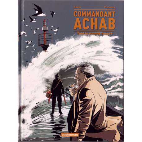 Commandant Achab - Tome 4 - Tout le monde meurt