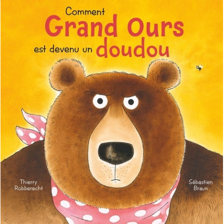 Comment Grand Ours est devenu un doudou - Album