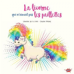 (AUT) Roland Pauline - Tome 2020 - La licorne qui n'aimait pas les paillettes