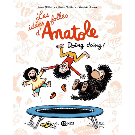 Anatole (Latuile) (Les idées folles d') - Tome 3 - Doïng doïng !