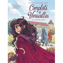 Complots à Versailles - Tome 8 - Le frère caché