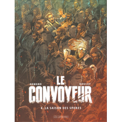 Convoyeur (Le) - Tome 4 - La saison des spores