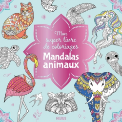 Mon super livre de coloriages Mandalas animaux - Album