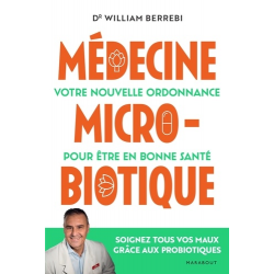 Médecine microbiotique - Votre nouvelle ordonnance pour être en bonne santé - Grand Format