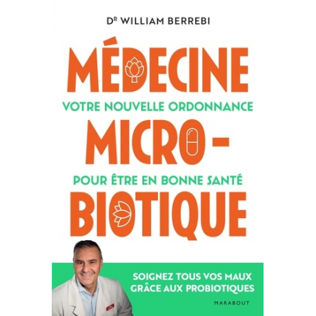 Médecine microbiotique - Votre nouvelle ordonnance pour être en bonne santé - Grand Format