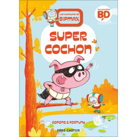 Les aventures de Bipmax - Super cochon