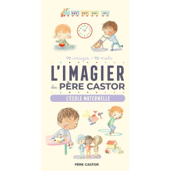 L'Imagier du Père Castor - L'école maternelle - 70 images - 70 mots