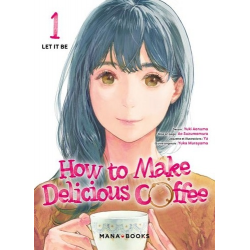 How to Make Delicious Coffee - Tome 1