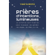 Prières d'intentions lumineuses - 40 prières spirituelles pour invoquer vos guides- vos anges- les fées- la vie... - Poche