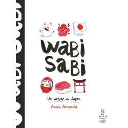 Wabi Sabi - Un voyage au Japon - Wabi Sabi - Un voyage au Japon