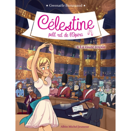 Celestine, petit rat de l'Opéra - Tome 8 - La visite royale