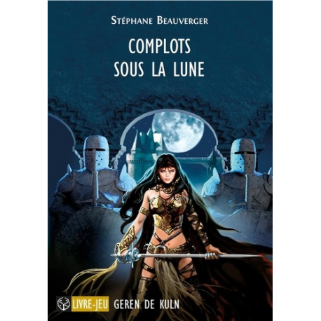 Complots sous la Lune - Première chronique de Geren de Kuln - Grand Format