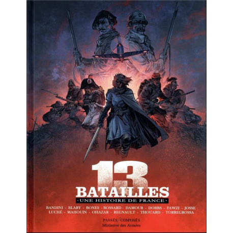 13 batailles - Une histoire de France - 13 batailles - Une histoire de France
