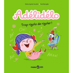 Adélidélo - Tome 10 - Trop rigolo de rigoler