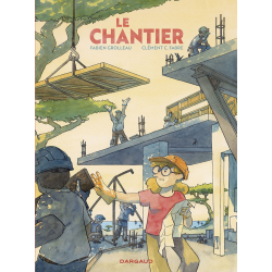 Chantier (Le) (Fabre Grolleau) - Le chantier