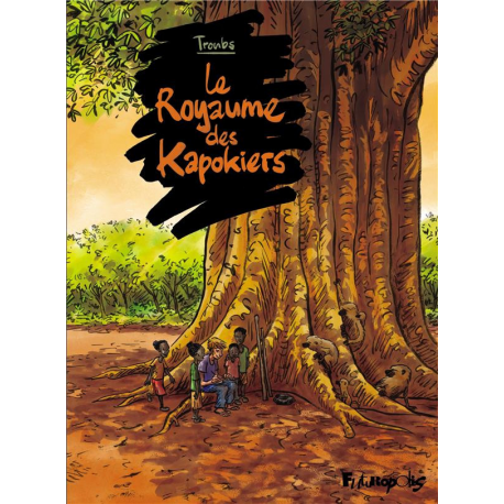 Royaume des Kapokiers (Le) - Le royaume des Kapokiers