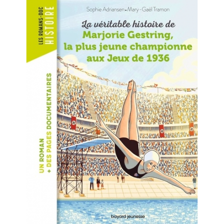 Les Romans-doc Histoire - La véritable histoire de Marjorie Gestring- la plus jeune championne aux Jeux de 1936