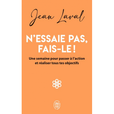 N'essaie pas- fais-le ! - Une semaine pour passer à l'action et réaliser tous tes objectifs - Poche