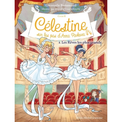 Celestine Cycle 2 - Sur les pas d'Anna Pavlova - Tome 8 - Les Rêves les plus grands