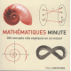 Mathématiques minute - 200 concepts clés expliqués en un instant