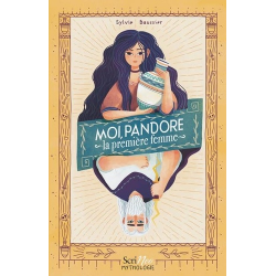 Scrineo Mythologie - Moi, Pandore, La première femme