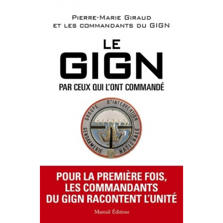 Le GIGN par ceux qui l'ont commandé - Grand Format