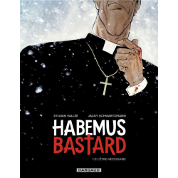 Habemus Bastard - Tome 1 - L'être nécessaire