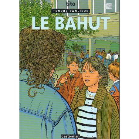 Tendre banlieue - Tome 4 - Le bahut