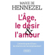 L'âge- le désir et l'amour - Un avenir pour l'intimité amoureuse - Poche