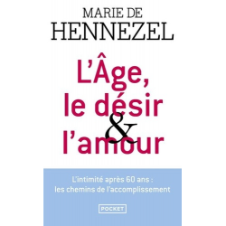 L'âge- le désir et l'amour - Un avenir pour l'intimité amoureuse - Poche
