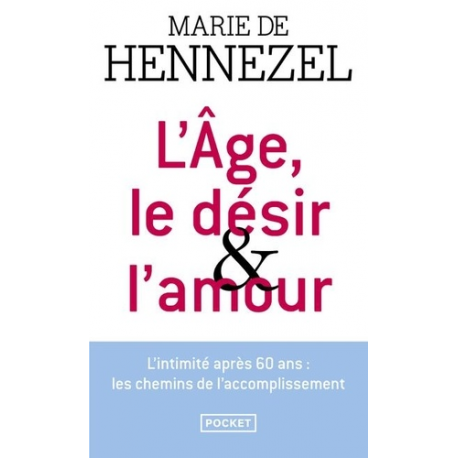 L'âge- le désir et l'amour - Un avenir pour l'intimité amoureuse - Poche