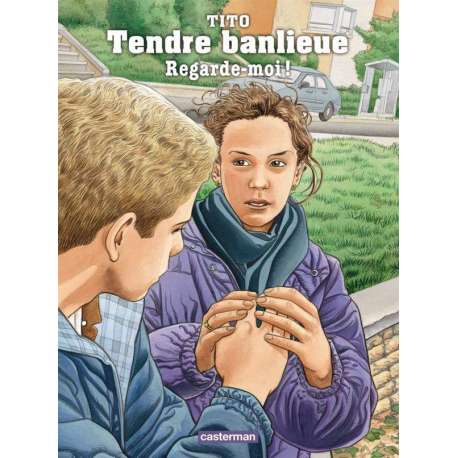 Tendre banlieue - Tome 12 - Regarde-moi !