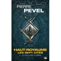 Haut-Royaume - Les Sept Cités - Tome 3