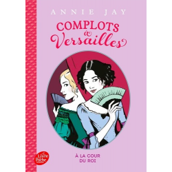 Complot à Versailles - Tome 1 - A la cour du roi